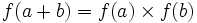 f(a+b) = f(a) \times f(b)