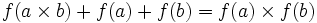 f(a \times b) + f(a) + f(b) = f(a) \times f(b)
